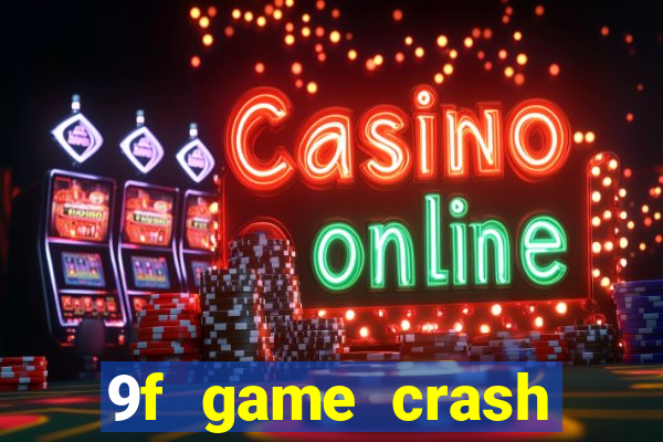 9f game crash ganhar dinheiro